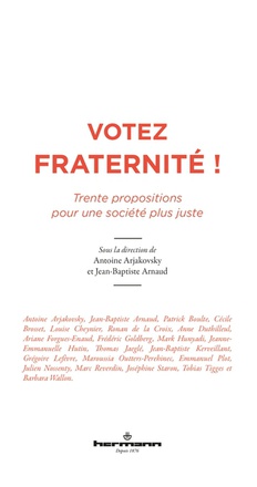 VOTEZ FRATERNITE ! - TRENTE PROPOSITIONS POUR UNE SOCIETE PLUS JUSTE