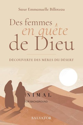 DES FEMMES EN QUETE DE DIEU - DECOUVERTE DES MERES DU DESERT