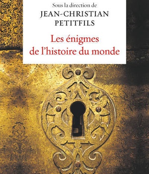 LES ENIGMES DE L'HISTOIRE DU MONDE
