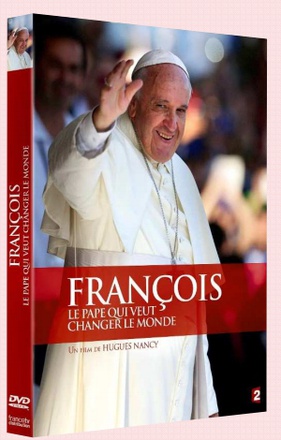 FRANCOIS, LE PAPE QUI VEUT CHANGER LE MO