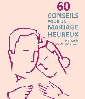 60 CONSEILS POUR UN MARIAGE HEUREUX