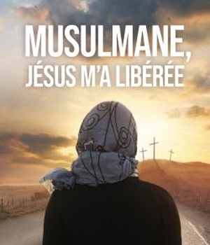MUSULMANE, JESUS M'A LIBEREE