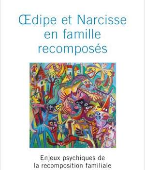 OEDIPE ET NARCISSE EN FAMILLE RECOMPOSES