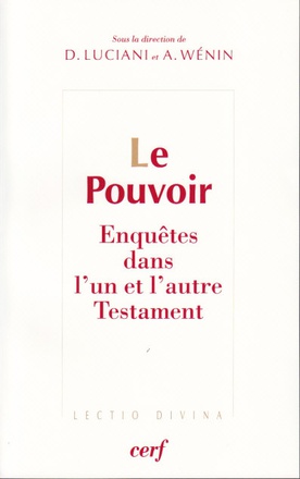 LE POUVOIR - ENQUETES DANS L'UN ET L'AUTRE TESTAMENT