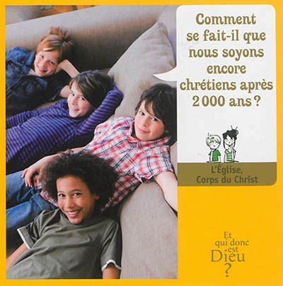MODULE E12 - COMMENT SE FAIT-IL QUE NOUS SOYONS ENCORE CHRETIENS APRES 2000 ANS ?