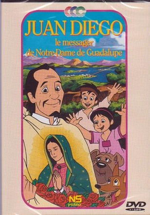 JUAN DIEGO, LE MESSAGER DE NOTRE-DAME DE GUADALUPE - DVD
