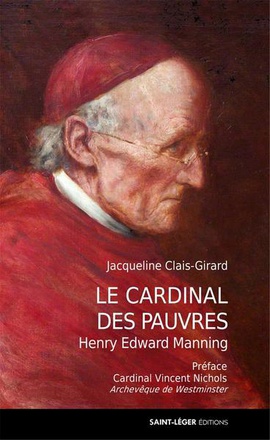 LE CARDINAL DES PAUVRES - HENRY EDWARD MANNING