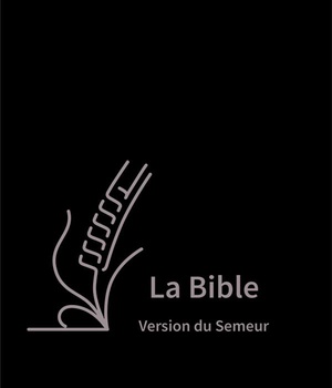 LA BIBLE VERSION DU SEMEUR - A GROS CARACTERES, COUVERTURE SKIVERTEX NOIRE, AVEC ZIP