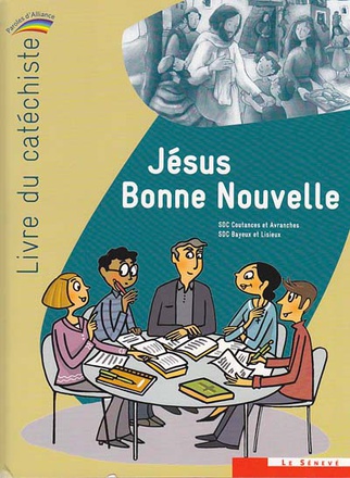 JESUS BONNE NOUVELLE - LIVRE DU CATECHISTE - COLLECTION PAROLES D'ALLIANCE