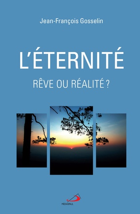 ETERNITE, REVE OU REALITE? (L)