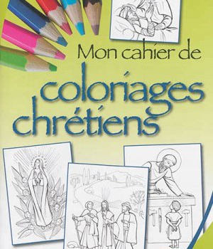 MON CAHIER DE COLORIAGES CHRETIENS