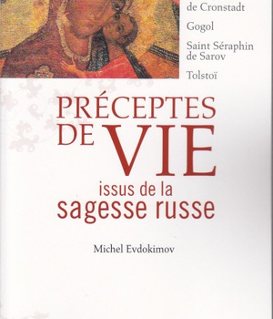 PRECEPTES DE VIE ISSUS DE LA SAGESSE RUSSE