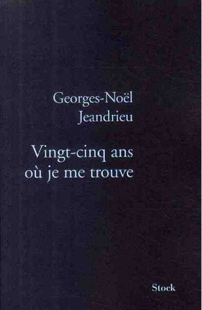 VINGT-CINQ ANS OU JE ME TROUVE
