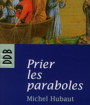 PRIER LES PARABOLES - ACCUEILLIR LE ROYAUME DE DIEU