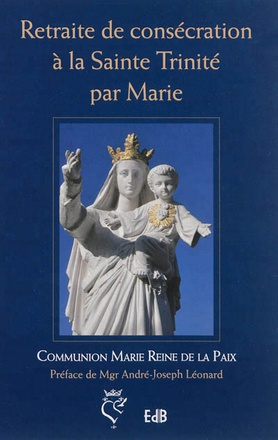 RETRAITE DE CONSECRATION A LA SAINTE TRINITE PAR MARIE