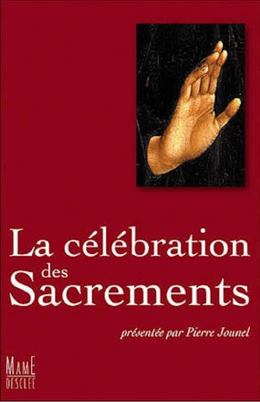 LA CELEBRATION DES SACREMENTS NOUVELLE EDITION 2023
