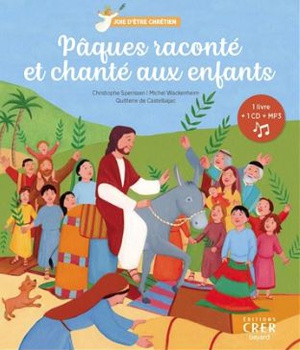 JOIE D'ETRE CHRETIEN - PAQUES RACONTE ET CHANTE AUX ENFANTS CD