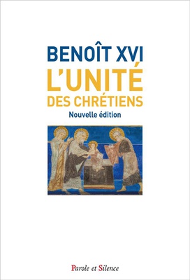 L'UNITE DES CHRETIENS - NOUVELLE EDITION