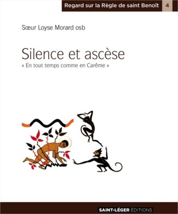 SILENCE ET ASCESE - EN TOUT TEMPS COMME EN CAREME