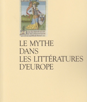 LE MYTHE DANS LES LITTERATURES D'EUROPE