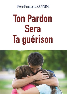 TON PARDON SERA TA GUERISON