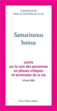 SAMARITANUS BONUS - LETTRE SUR LE SOIN DES PERSONNES EN PHASES CRITIQUES ET TERMINALES DE LA VIE - 2