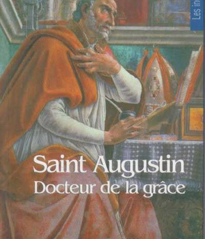 SAINT AUGUSTIN - DOCTEUR DE LA GRACE