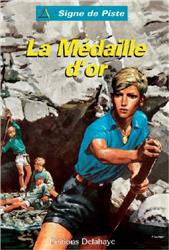 LA MEDAILLE D'OR (ROMAN JEUNESSE SIGNE DE PISTE) - SIGNE DE PISTE N 76
