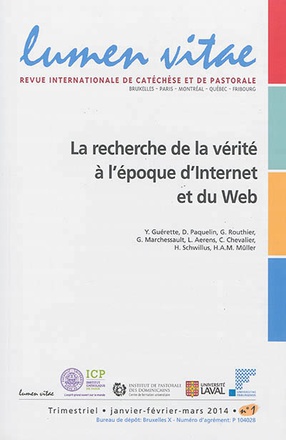 LUMEN VITAE - 2014 NUMERO 1 LA RECHERCHE DE LA VERITE A L'EPOQUE D'INTERNET ET DU WEB