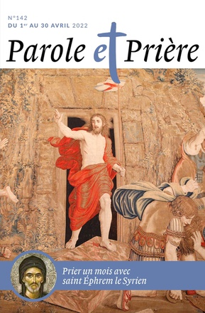 PAROLE ET PRIERE N 142 AVRIL 2022 - SAINT EPHREM LE SYRIEN