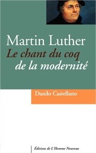 MARTIN LUTHER - LE CHANT DU COQ DE LA MODERNITE
