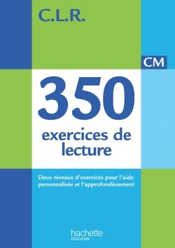 CLR 350 EXERCICES DE LECTURE CM - LIVRE DE L'ELEVE - ED. 2014