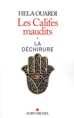 LA DECHIRURE - LES CALIFES MAUDITS VOL 1