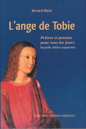 L'ANGE DE TOBIE PRIERES ET PENSEES POUR TOUS LES JOURS - NOUVELLE EDITION AUGMENTEE