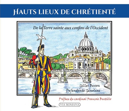 HAUTS LIEUX DE CHRETIENTE - DE LA TERRE SAINTE AUX CONFINS DE L'OCCIDENT