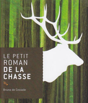 LE PETIT ROMAN DE LA CHASSE