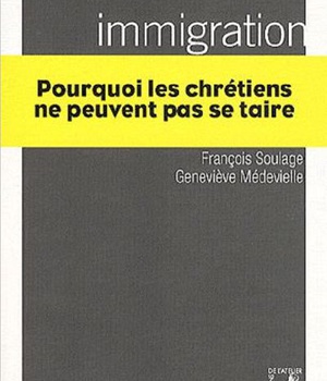 IMMIGRATION. POURQUOI LES CHRETIENS NE PEUVENT PAS SE TAIRE