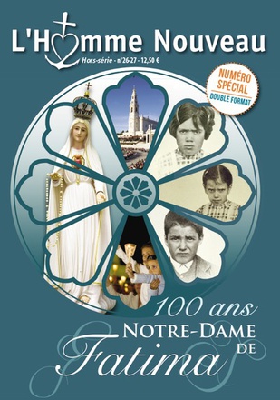 HORS SERIE N 26-27 - 100 ANS NOTRE DAME DE FATIMA - EXCEPTIONNELLEMENT UN HORS-SERIE DOUBLE DE L HO