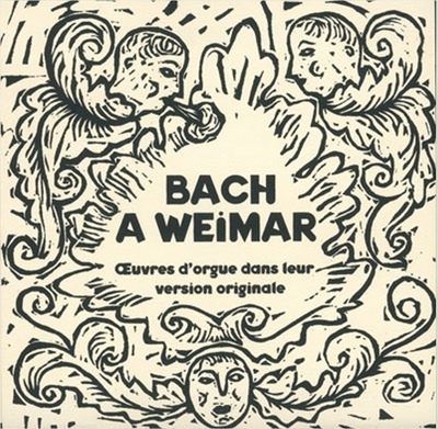 BACH A WEIMAR - CD - OEUVRES D'ORGUE DANS LEUR VERSION ORIGINALE - AUDIO