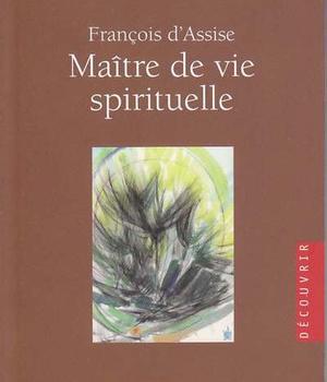 FRANCOIS D'ASSISE MAITRE DE VIE SPIRITUELLE - 2