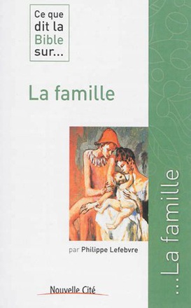 CE QUE DIT LA BIBLE SUR LA FAMILLE