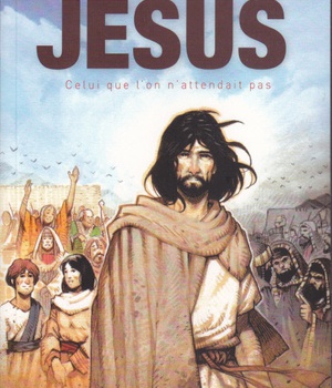 JESUS, CELUI QUE L'ON N'ATTENDAIT PAS