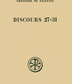 SC 250 DISCOURS 27-31 : DISCOURS THEOLOGIQUES