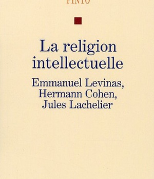 LA RELIGION INTELLECTUELLE. EMMANUEL LEVINAS, HERMANN COHEN, JULES LACHELIER