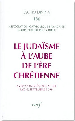 LE JUDAISME A L'AUBE DE L'ERE CHRETIENNE