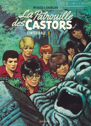 LA PATROUILLE DES CASTORS - IN - LA PATROUILLE DES CASTORS - L'INTEGRALE - TOME 6 - LA PATROUILLE DE