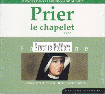 PRIER LE CHAPELET AVEC FAUSTINE CD - PLONGER DANS LA MISERICORDE DE DIEU - AUDIO