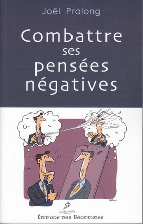 COMBATTRE SES PENSEES NEGATIVES