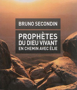 PROPHETES DU DIEU VIVANT EN CHEMIN AVEC ELIE