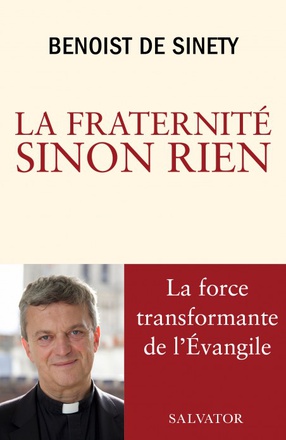 LA FRATERNITE SINON RIEN - LA FORCE TRANSFORMANTE DE L'EVANGILE